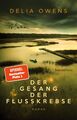 Der Gesang der Flusskrebse: Roman von Owens, Delia