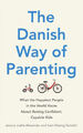 The Danish Way of Parenting|Jessica Joelle Alexander; Iben Dissing Sandahl
