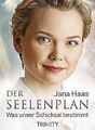 Der Seelenplan: Was unser Schicksal bestimmt von Jana Haas | Buch | Zustand gut