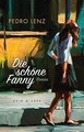 Die schöne Fanny: Roman  von Pedro Lenz | Buch | Zustand sehr gut