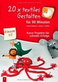 20 x textiles Gestalten für 90 Minuten - Klasse 1/2... | Buch | Zustand sehr gut