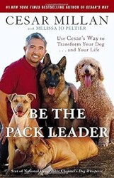 Be the Pack Leader: Use Cesars Way to Transform Your Dog... and Your Life, Milla