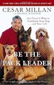 Be the Pack Leader: Use Cesars Way to Transform Your Dog... and Your Life, Milla