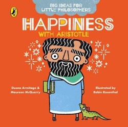 Big Ideas for Little Philosophers: Happiness with Aristotle (Big Ideas for