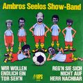 7" AMBROS SEELOS SHOW BAND Wir wollen endlich ein Tor seh'n MPS Fussball WM 1970