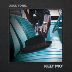 Keb' Mo' Good To Be... (CD) Album (US IMPORT)