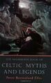 Mammoth Book of Celtic Myths and Legends (Mammoth Books) - Peter B Ellis