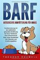 BARF – Artgerechte Rohfütterung für Hunde: Hundeerz... | Buch | Zustand sehr gut