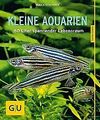 Kleine Aquarien: 60 Liter spannender Lebensraum (... | Buch | Zustand akzeptabel