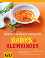 Babys und Kleinkinder, Das große GU Kochbuch für
