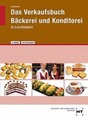 Das Verkaufsbuch Bäckerei und Konditorei: in Lernfeldern... | Buch | Zustand gut