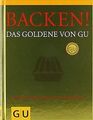 Backen! Das Goldene von GU: Rezepte zum Glänzen u... | Buch | Zustand akzeptabel