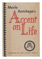 ARMITAGE, MERLE (1893-1975) Accent on Life. Foreword by John Charles Thomas 1965