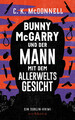 Bunny McGarry und der Mann mit dem Allerweltsgesicht | C. K. McDonnell | Buch