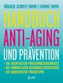 Handbuch Anti-Aging und Prävention: Die wichtigsten Forschungsergebnisse Die sin