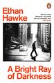 Ethan Hawke | A Bright Ray of Darkness | Taschenbuch | Englisch (2022) | 256 S.