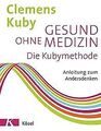 Gesund ohne Medizin: Die Kubymethode - Anleitung zu... | Buch | Zustand sehr gut