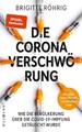 Die Corona-Verschwörung Brigitte Röhrig