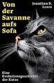 Von der Savanne aufs Sofa: Eine Evolutionsgeschicht... | Buch | Zustand sehr gut