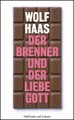 Der Brenner und der liebe Gott Wolf Haas
