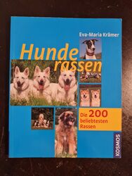 Hunderassen: Die 200 beliebtesten Rassen von Eva-Maria Krämer