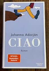 CIAO • Roman v. Johanna Adorján • Literatur • Lesen • Bestseller • Buch