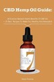 CBD Hemp Oil Guide: 20 Science-Backed Health Benefits of CBD Oil + 25 Best