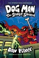 Dav Pilkey Dog Man: The Scarlet Shedder