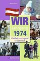Markus Pausch / Wir vom Jahrgang 1974 - Kindheit und Jugend in Österreich