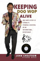 John Cheatdom | Keeping Doo Wop Alive | Taschenbuch | Englisch (2018)