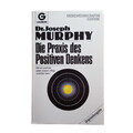 Joseph Murphy  - Die Praxis des Positiven Denkens - Originalausgabe- Buch