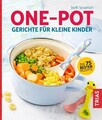 One-Pot - Gerichte für kleine Kinder Sinzenich, Steffi: