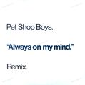Pet Shop Boys - Always On My Mind (Remix) Europe Maxi 1987 (VG+/VG) .