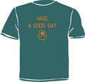 T-Shirt Fruit of the Loom Super Premium T mit " Have a good Day " bedruckt S-5XL