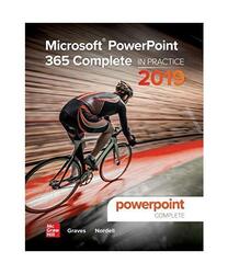 Microsoft PowerPoint 365 Complete: In Practice, 2019 Edition, Pat Graves, Randy 