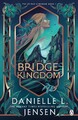 The Bridge Kingdom Danielle L. Jensen