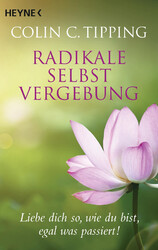 Radikale Selbstvergebung Colin C. Tipping