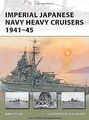 Imperial Japanese Navy Heavy Cruisers 1941-1945 (Ne... | Buch | Zustand sehr gut