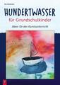 Hundertwasser für Grundschulkinder | Ela Madreiter | 2023 | deutsch
