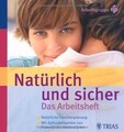 Natürlich und Sicher. Das Arbeitsheft: Natürliche F... | Buch | Zustand sehr gut