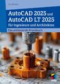AutoCAD 2025 und AutoCAD LT 2025 für Ingenieure und Architekten Das umfassend...