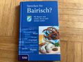 Sprechen Sie Bairisch? Buch Wörterbuch tosa 2011 ISBN 978 3 86313 020 6 Bayern