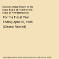 Seventh Annual Report of the State Board of Health of the State of New Hampshire