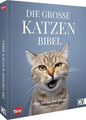 Die große Katzenbibel Alles, was Sie über Katzen wissen müssen