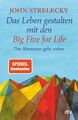 Das Leben gestalten mit den Big Five for Life, John Strelecky