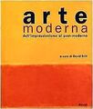 Arte moderna. Dall'impressionismo al post-modernismo von... | Buch | Zustand gut