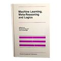 Machine Learning, Meta-Reasoning and Logics - Brazdil