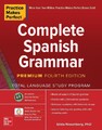 Practice Makes Perfect: Complete Spanish Grammar, Premium, Gilda Nissenberg