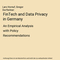 FinTech and Data Privacy in Germany: An Empirical Analysis with Policy Recommend