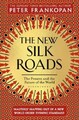 The New Silk Roads: The Present and Future of the World [Paperback]